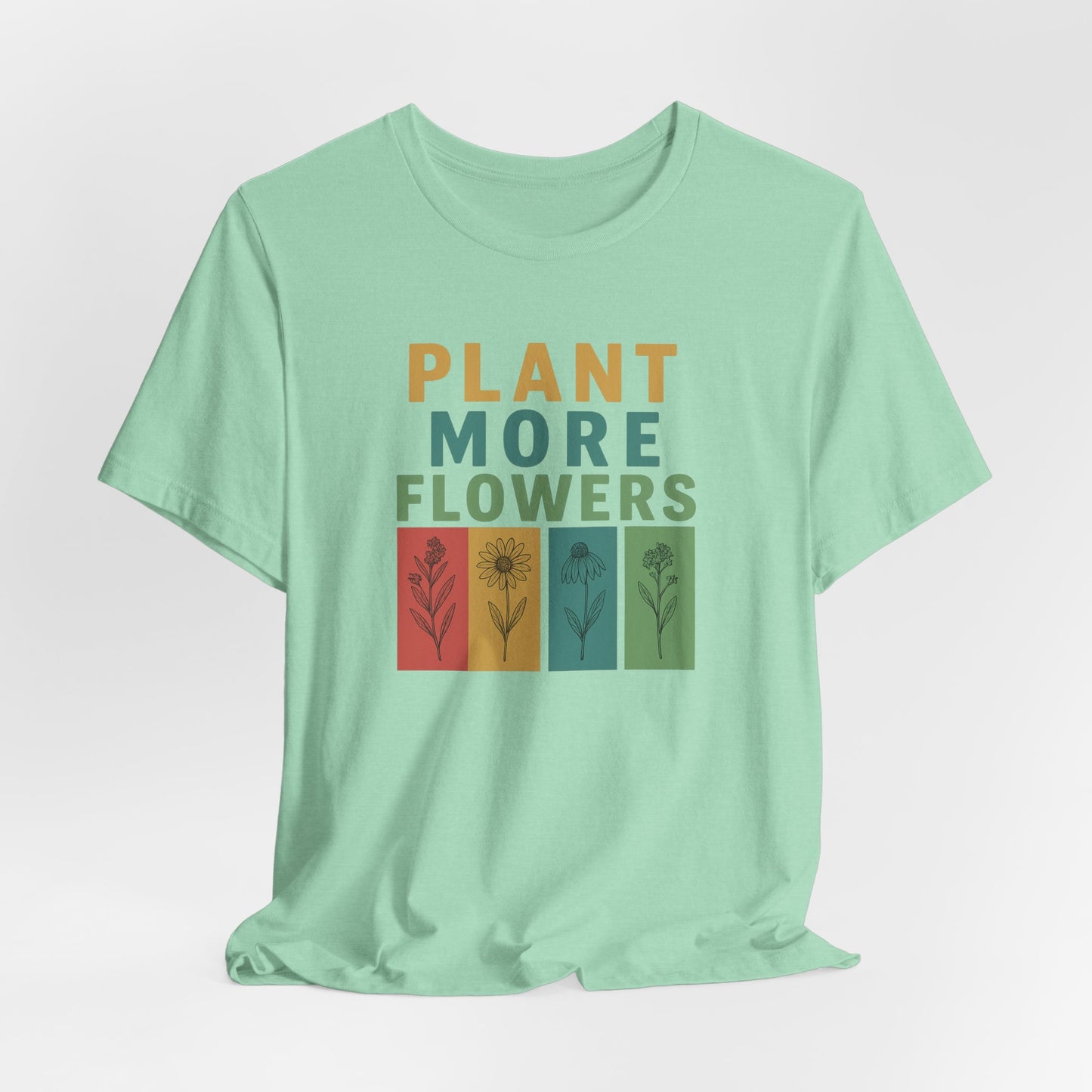 Plant More Flowers Tee | Unisex Short Sleeve T-Shirt, Gardening Gift, Nature Lover Apparel, Spring Outfit, Eco-Friendly Fashion
