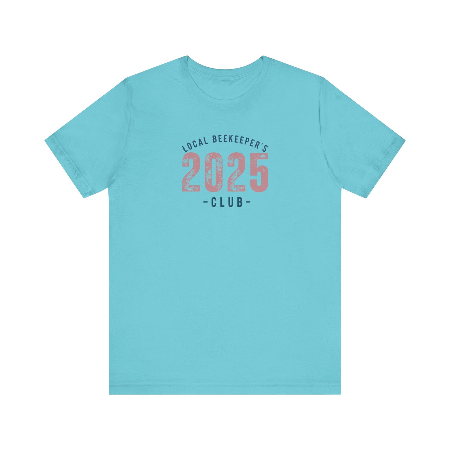 Local Beekeeper's Club 2025 T-Shirt - Unisex Jersey Tee