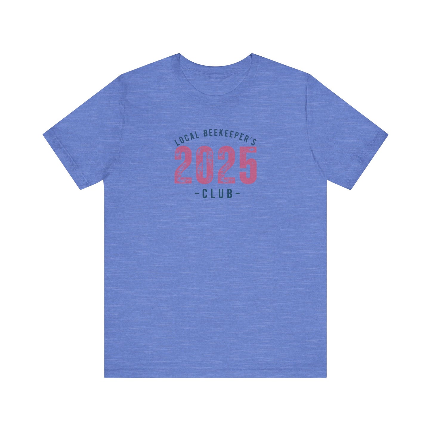 Local Beekeeper's Club 2025 T-Shirt - Unisex Jersey Tee