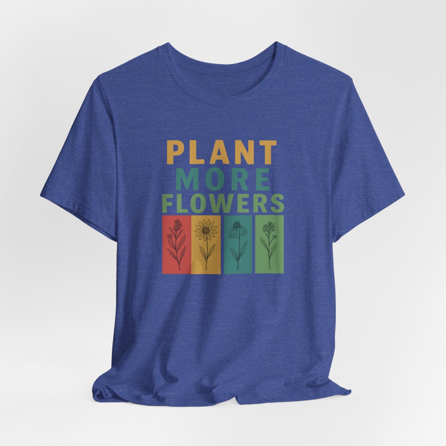 Plant More Flowers Tee | Unisex Short Sleeve T-Shirt, Gardening Gift, Nature Lover Apparel, Spring Outfit, Eco-Friendly Fashion