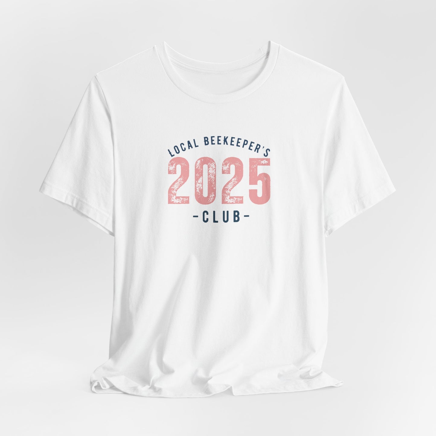Local Beekeeper's Club 2025 T-Shirt - Unisex Jersey Tee