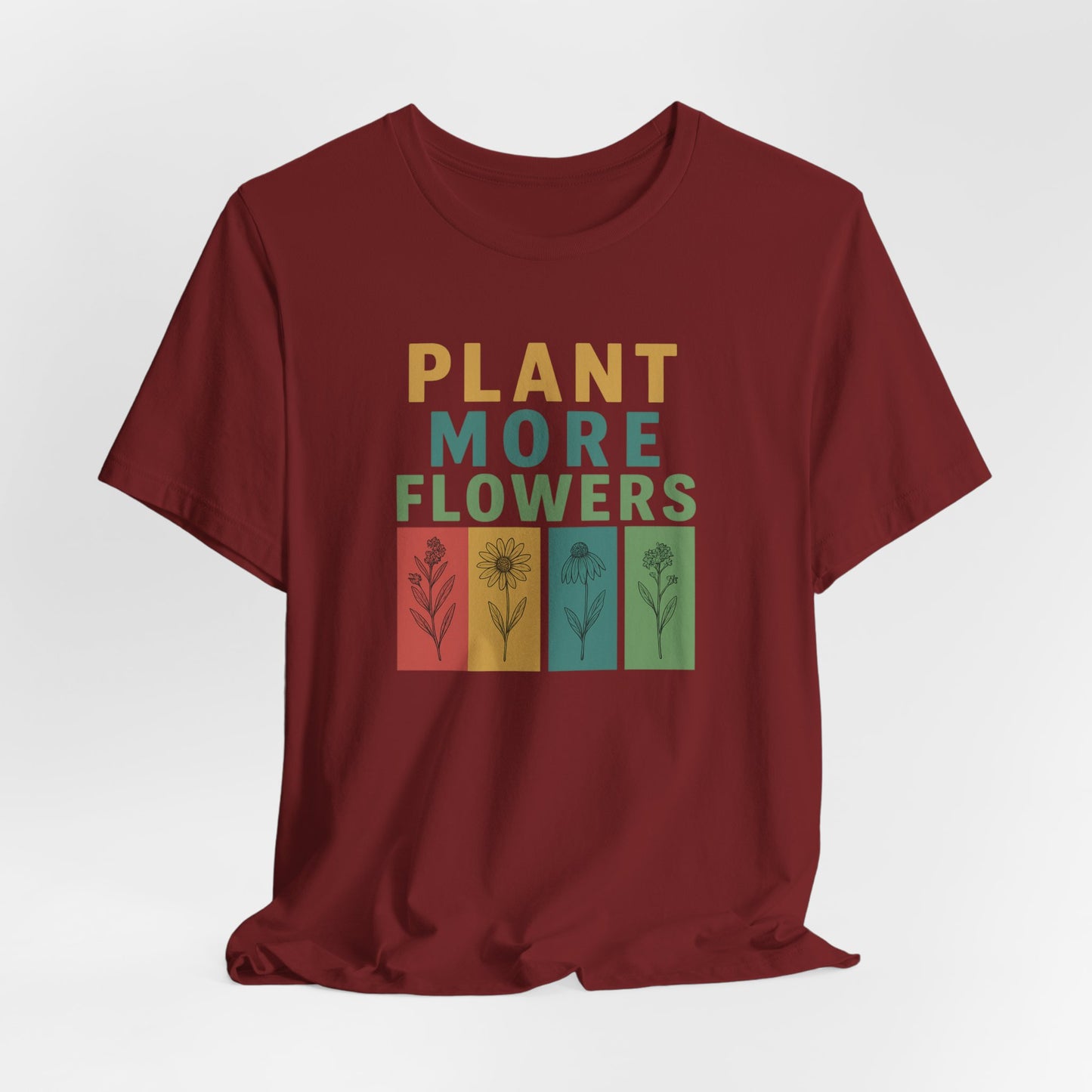 Plant More Flowers Tee | Unisex Short Sleeve T-Shirt, Gardening Gift, Nature Lover Apparel, Spring Outfit, Eco-Friendly Fashion
