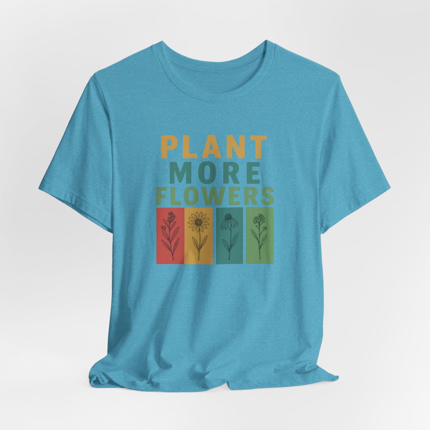 Plant More Flowers Tee | Unisex Short Sleeve T-Shirt, Gardening Gift, Nature Lover Apparel, Spring Outfit, Eco-Friendly Fashion