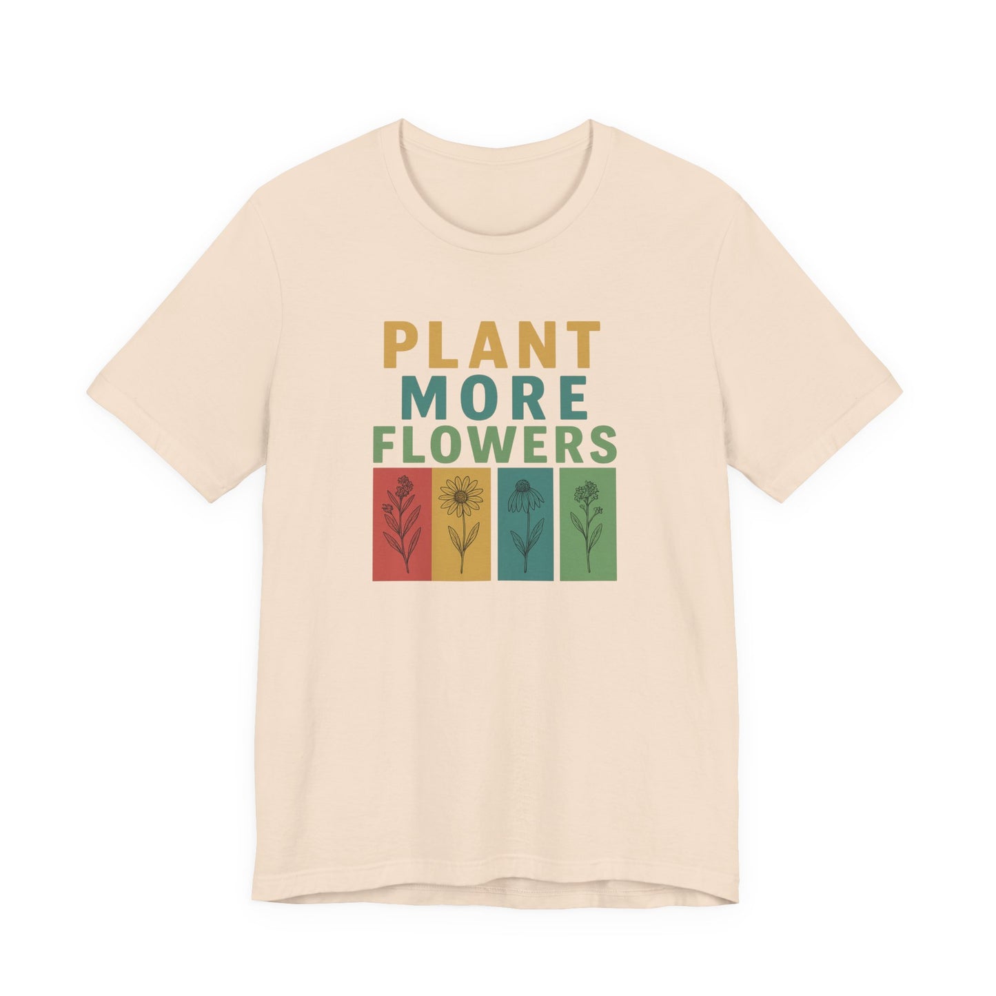 Plant More Flowers Tee | Unisex Short Sleeve T-Shirt, Gardening Gift, Nature Lover Apparel, Spring Outfit, Eco-Friendly Fashion