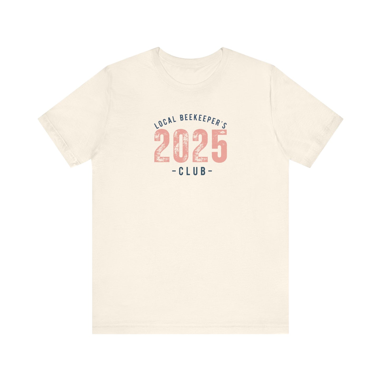 Local Beekeeper's Club 2025 T-Shirt - Unisex Jersey Tee