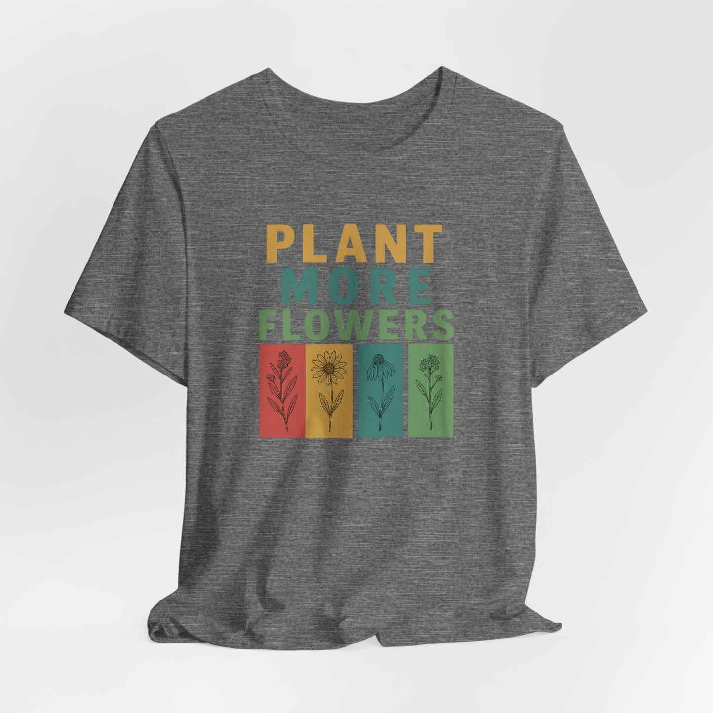 Plant More Flowers Tee | Unisex Short Sleeve T-Shirt, Gardening Gift, Nature Lover Apparel, Spring Outfit, Eco-Friendly Fashion