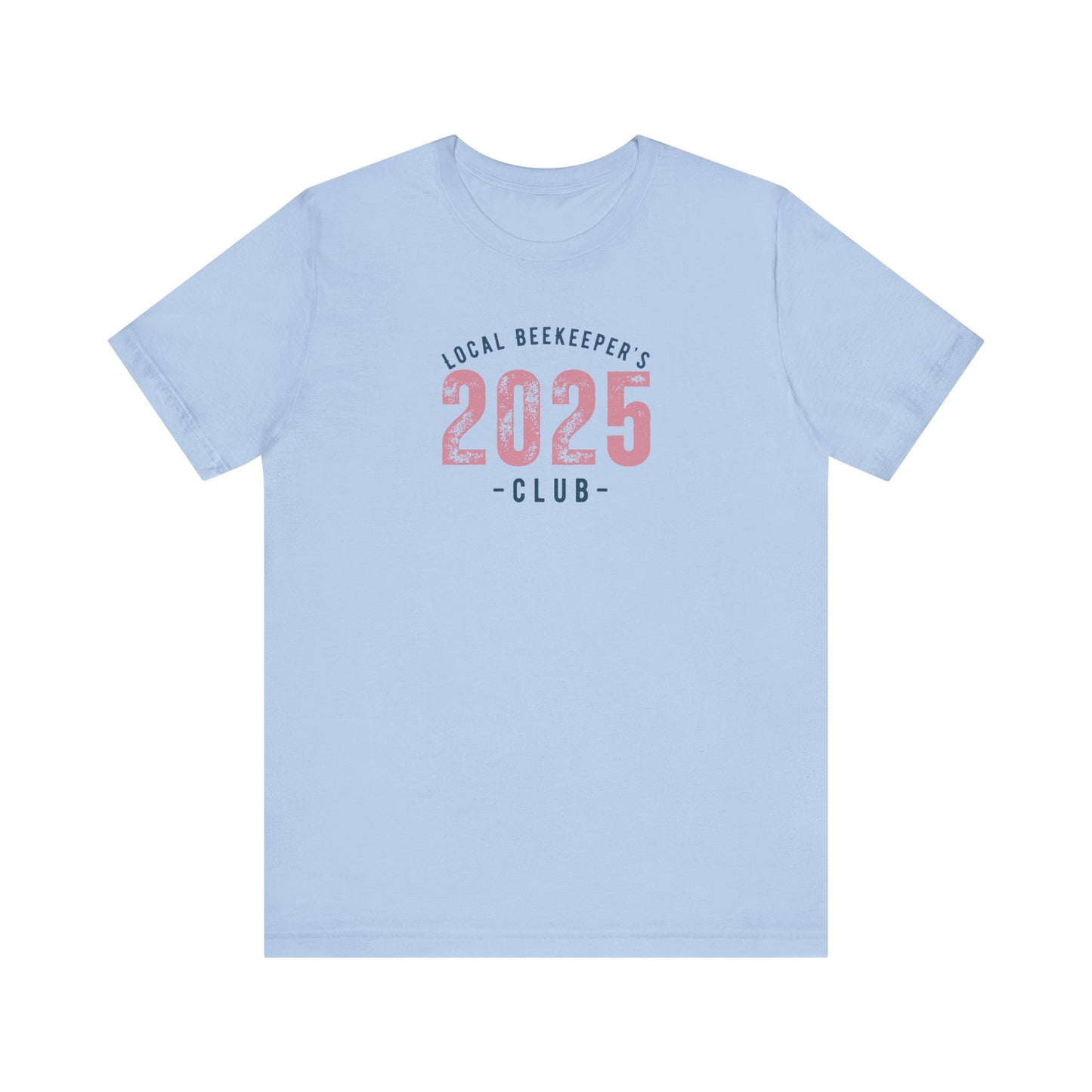 Local Beekeeper's Club 2025 T-Shirt - Unisex Jersey Tee