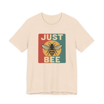 Just Bee Unisex Tee, Bee Lover Shirt, Nature Lover Apparel, Bee Kind Gift, Eco Friendly Fashion, Casual Summer Tee