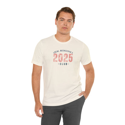 Local Beekeeper's Club 2025 T-Shirt - Unisex Jersey Tee
