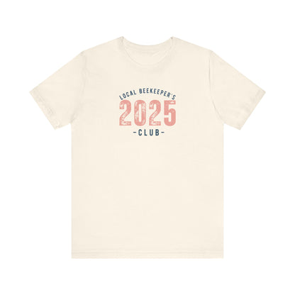 Local Beekeeper's Club 2025 T-Shirt - Unisex Jersey Tee