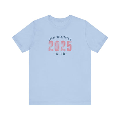 Local Beekeeper's Club 2025 T-Shirt - Unisex Jersey Tee