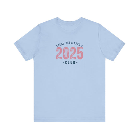 Local Beekeeper's Club 2025 T-Shirt - Unisex Jersey Tee