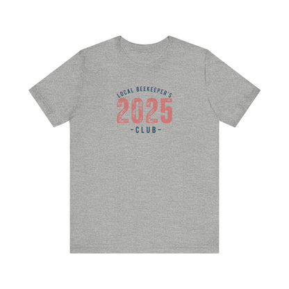 Local Beekeeper's Club 2025 T-Shirt - Unisex Jersey Tee